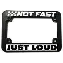 Not Fast Just Loud Funny Joke Racing Motorcycle License Plate Frame