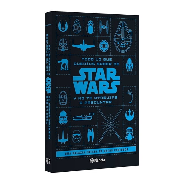 Todo lo que Querías Saber de Star Wars y No te Atrevías a Preguntar Planeta México Lucasfilm Ltd
