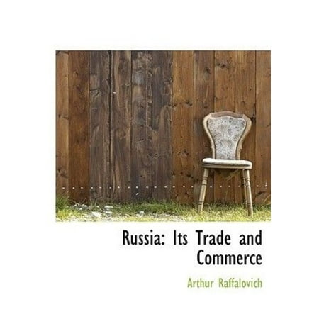 Russia: Its Trade and Commerce