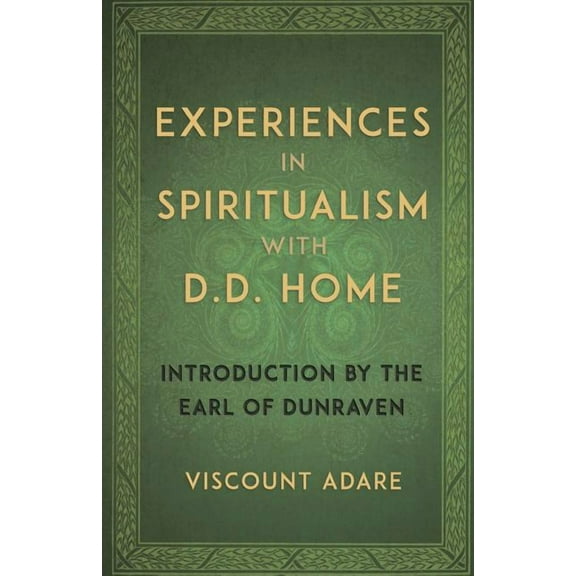 Experiences in Spiritualism with D D Home, (Paperback)