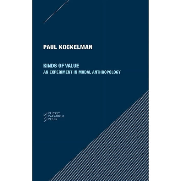 Kinds of Value : An Experiment in Modal Anthropology (Paperback)