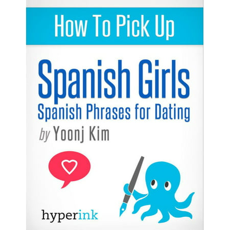 How To Pick Up Spanish Girls - eBook