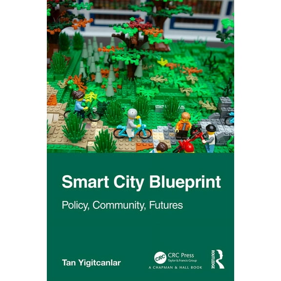 Smart City Blueprint: Policy, Community, Futures, (Paperback)