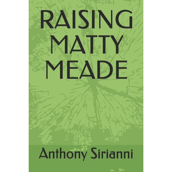 Raising Matty Meade (Paperback)