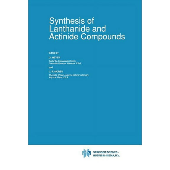 Topics in F-Element Chemistry Synthesis of Lanthanide and Actinide Compounds, Book 2, (Paperback)