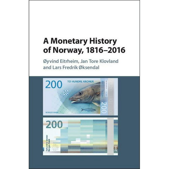 Studies in Macroeconomic History A Monetary History of Norway, 1816-2016, (Hardcover)
