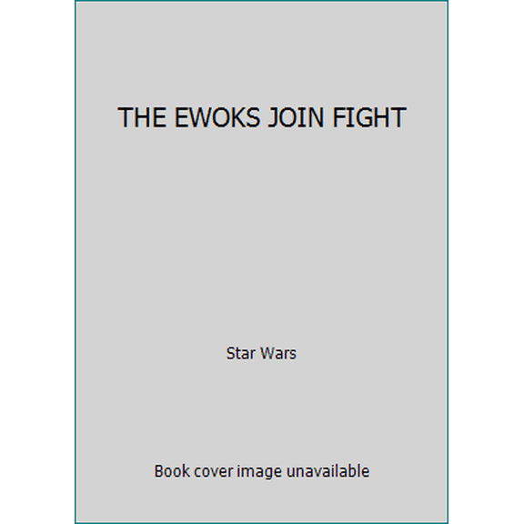 Pre-Owned THE EWOKS JOIN FIGHT (Paperback) 0394858581 9780394858586