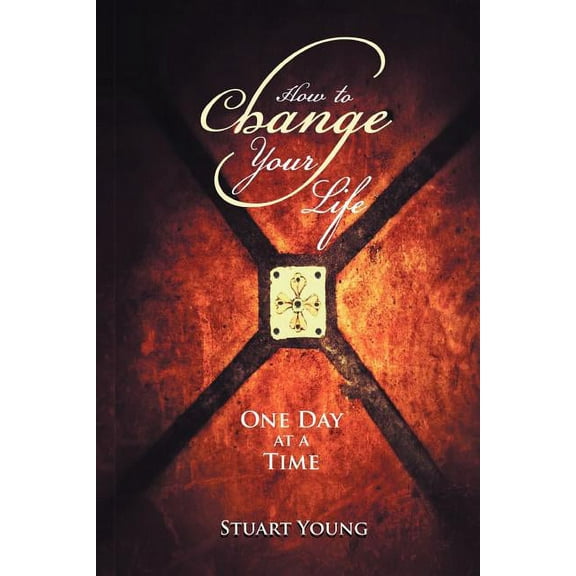How to Change your Life: One day at a time (Paperback)