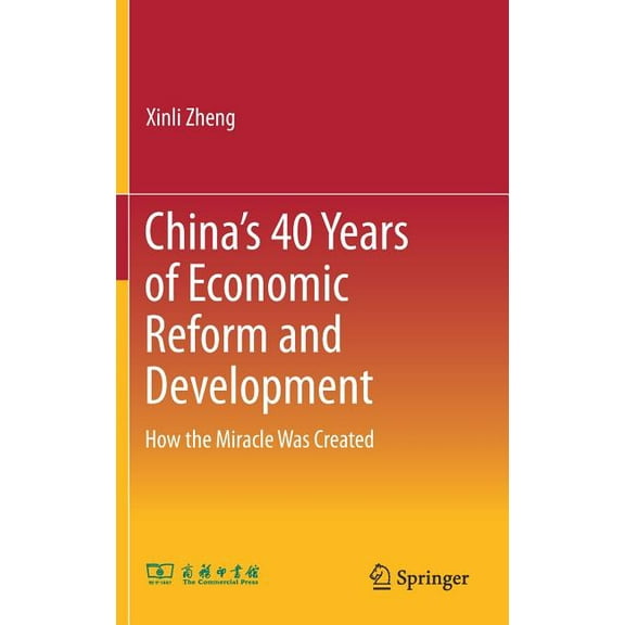 China's 40 Years of Economic Reform and Development: How the Miracle Was Created, (Hardcover)