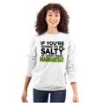 thumbnail image 3 of Sarcastic Salty Margarita Joke Sweatshirt for Men or Women Brisco Brands S, 3 of 6