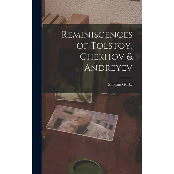 Reminiscences of Tolstoy, Chekhov & Andreyev, (Hardcover)