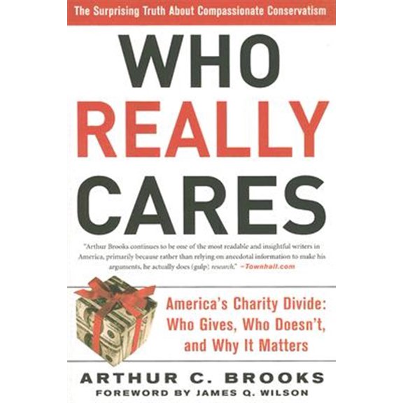 Pre-Owned Who Really Cares: The Surprising Truth about Compassionate Conservatism -- America's Charity Divide -- Who Gives, Who Doesn't, and Why It Matters (Paperback) 0465008232 9780465008230