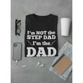 thumbnail image 3 of The Dad That Stepped Up Men T-Shirt, Male XX-Large, 3 of 4