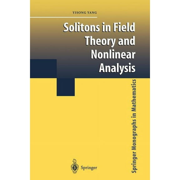 Springer Monographs in Mathematics Solitons in Field Theory and Nonlinear Analysis, (Paperback)