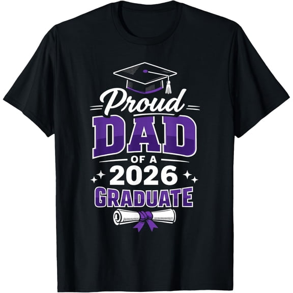 Proud Dad of 2026 Graduate Funny Graduation T-Shirt- Classic Unisex 100% Cotton Crew Neck T-Shirt Breathable Casual Everyday Wear Affordable