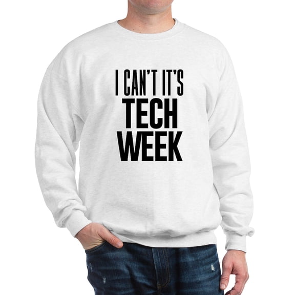 CafePress - I Can't It's Tech Week Sweatshirt - Crew Neck Sweatshirt