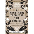 thumbnail image 2 of A Witch's Guide to Crafting Your Practice: Create a Magical Path That Works for You, (Paperback), 2 of 2