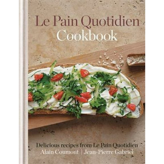 Pre-Owned Le Pain Quotidien Cookbook: Delicious Recipes from Le Pain Quotidien (Hardcover) 1845337484 9781845337483