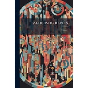 Altruistic Review; Volume 1 (Paperback)