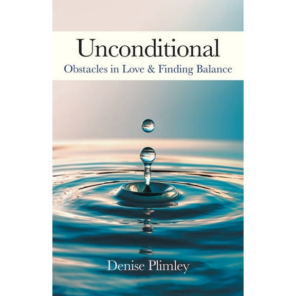 Unconditional: Obstacles in Love & Finding Balance, (Paperback)