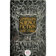 Gothic Fantasy: Compelling Science Fiction Short Stories (Hardcover)