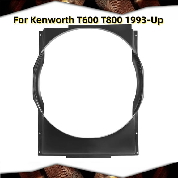 Radiator Fan Shroud For Kenworth T800 T600 Model #K216-2007 F22-1006-01 F22-1037