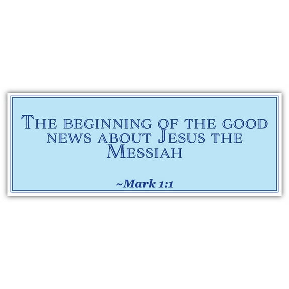 Mark 1:1 | The beginning of the good news about Jesus the Messiah | Car Sticker 3x8 inches