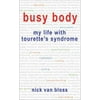 Busy Body : My Life with Tourette's Syndrome, Used [Paperback]