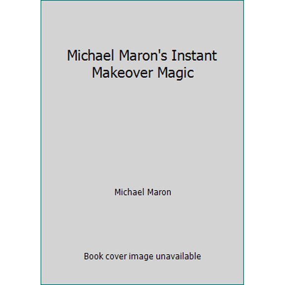 Pre-Owned Michael Maron's Instant Makeover Magic (Paperback) 0446388475 9780446388474