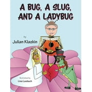 A Bug, A Slug, and a Ladybug (Paperback)
