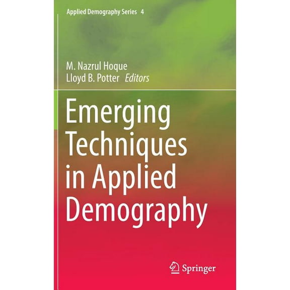 Applied Demography Emerging Techniques in Applied Demography, Book 4, (Hardcover)