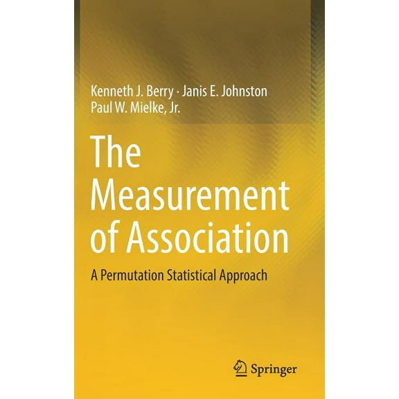 The Measurement of Association: A Permutation Statistical Approach, (Hardcover)