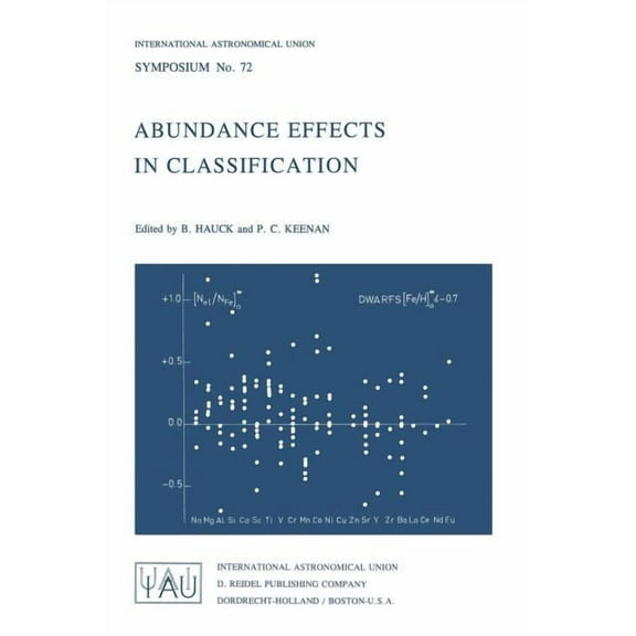 International Astronomical Union Symposi Abundance Effects in Classification: Dedicated to W.W. Morgan, Book 72, (Paperback)