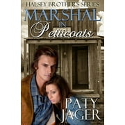 Halsey Brothers: Marshal in Petticoats : Halsey Brothers Series (Series #1) (Paperback)