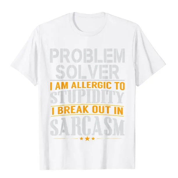 Camiseta de algodón normal para hombre, con sarcasmo, alergia a la estupidez y solucionador de problemas.