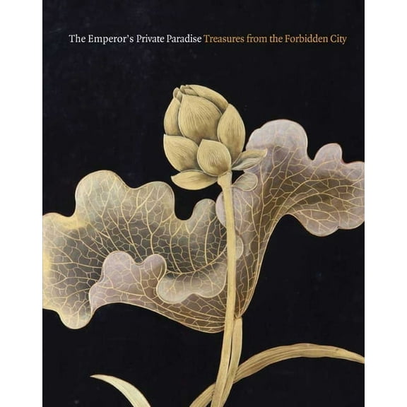 The Emperor's Private Paradise : Treasures from the Forbidden City (Hardcover)