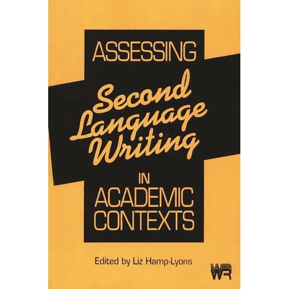Communication and Information Science Se Assessing Second Language Writing in Academic Contexts, (Paperback)