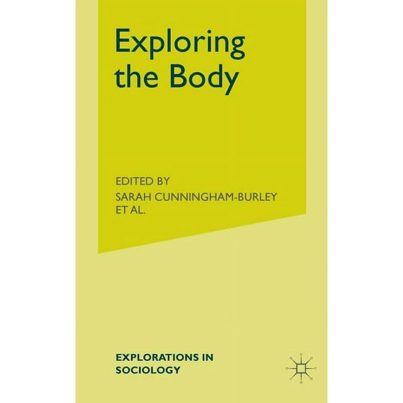 Explorations in Sociology. Exploring the Body, (Paperback)