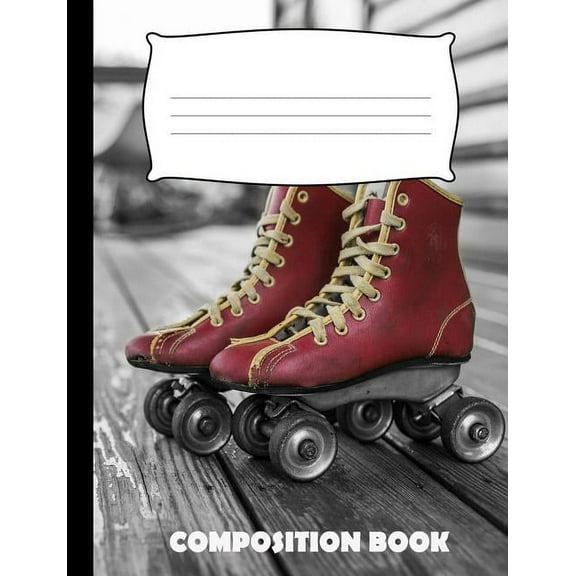 Composition Book: Roller Skating Composition Notebook Wide Ruled (Paperback)