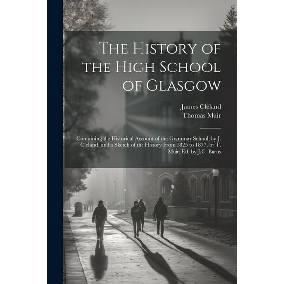 The History of the High School of Glasgow (Paperback)