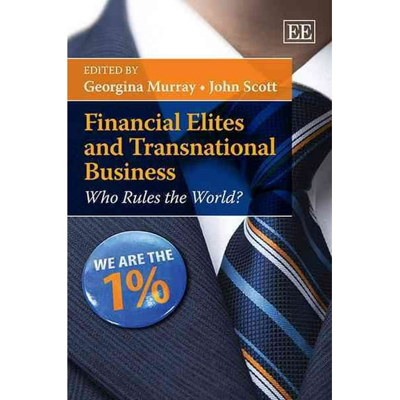 Financial Elites and Transnational Business : Who Rules the World?