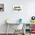 thumbnail image 2 of Stupell Industries World Changer Casual Cursive Calligraphy Words Sign Graphic Art Unframed Art Print Wall Art, Design by Daphne Polselli, 2 of 6