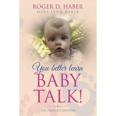 You Better Learn Baby Talk (Princess Edition) (Paperback)