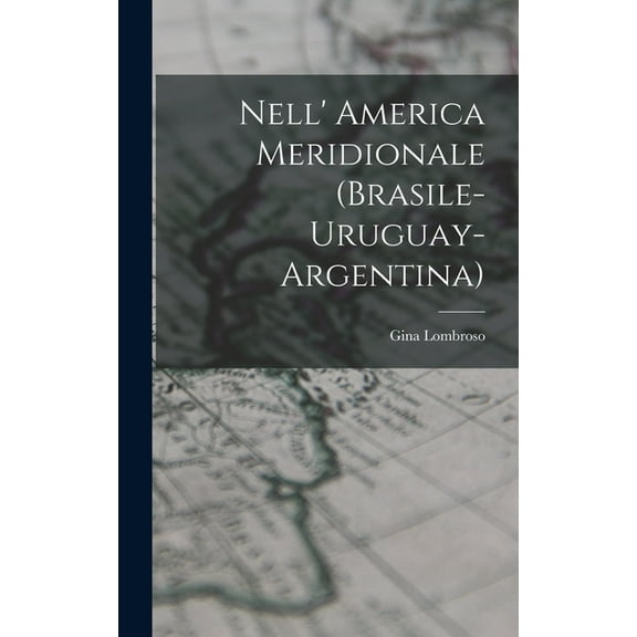 Nell' America Meridionale (Brasile-Uruguay-Argentina) (Hardcover)
