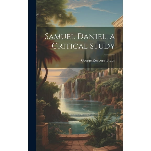 Samuel Daniel, a Critical Study (Hardcover)