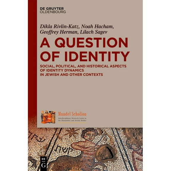 A Question of Identity: Social, Political, and Historical Aspects of Identity Dynamics in Jewish and Other Contexts, (Hardcover)