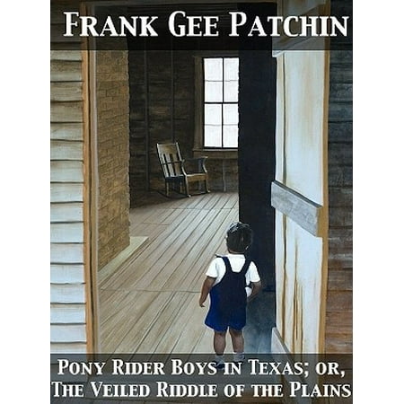 The Pony Rider Boys in Texas Or, The Veiled Riddle of the Plains -