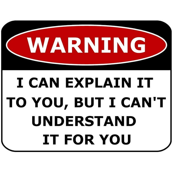 PCSCP Warning I Can Explain It To You, But I Can`t Understand It For You 11.5 inch by 9 inch Laminated Funny Sign