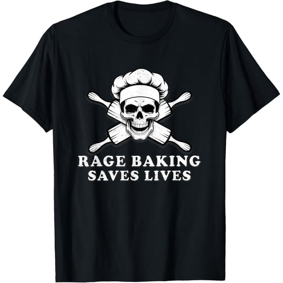 Rage Baking Saves Live Skull Funny Baker Cook Chef T-Shirt- American fashion hot selling casual retro high quality 100% cotton T-shirt 1 piece