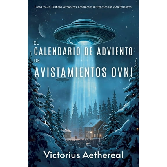 El calendario de Adviento de avistamientos OVNI, (Paperback)